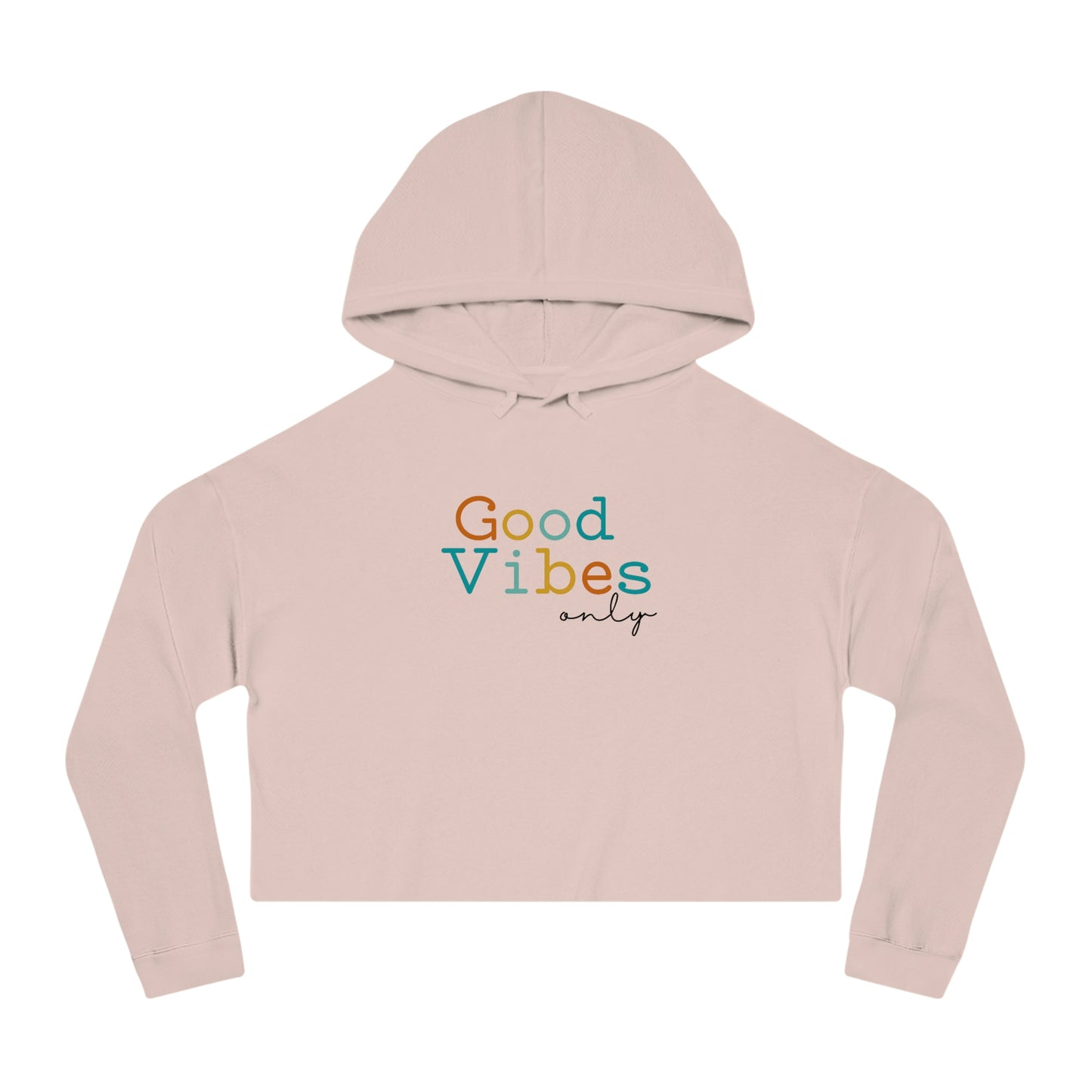 Good Vibes Only Hoodie Sweatshirt